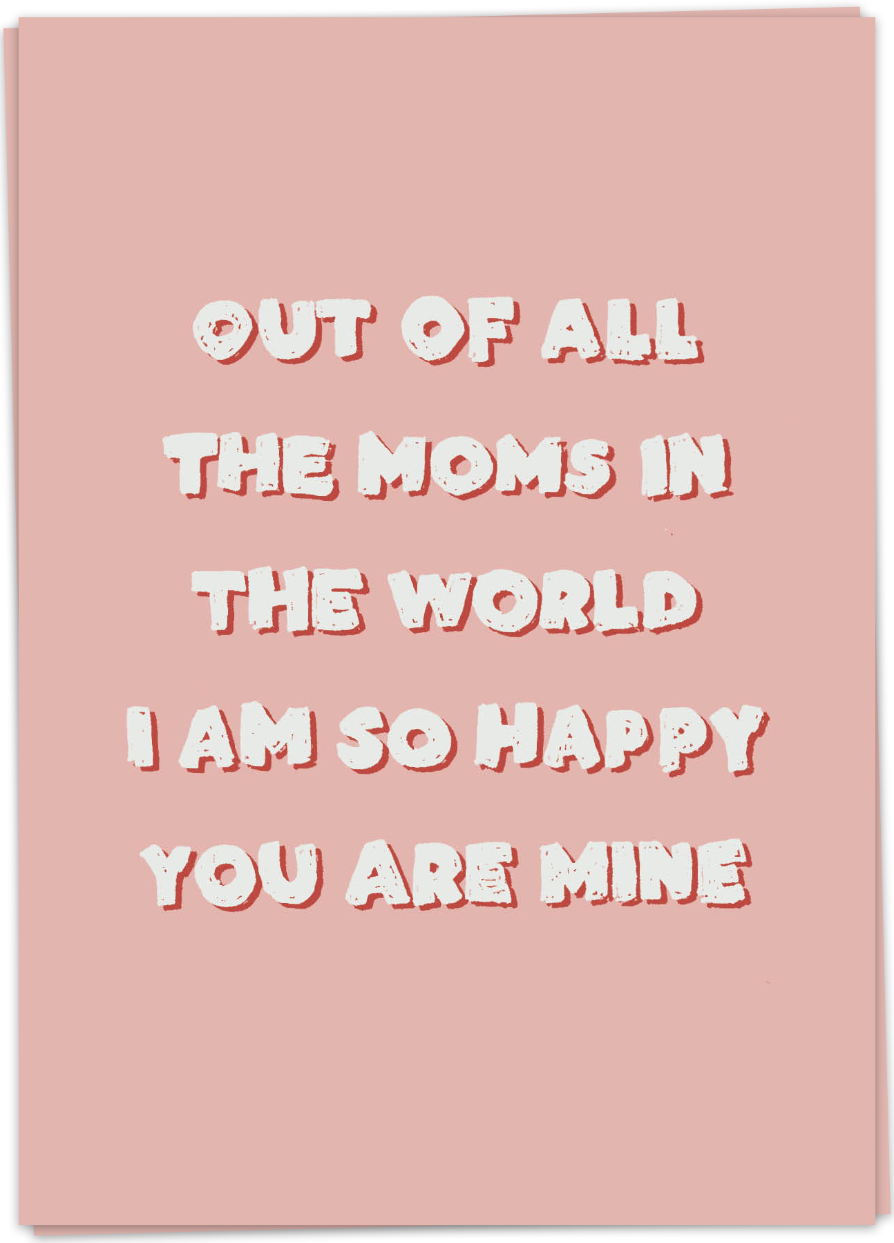 Out Of All The Moms Kaart Blanche